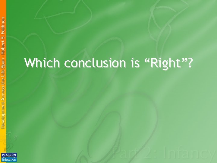 Which conclusion is “Right”? 