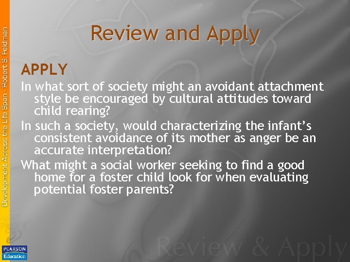 Review and Apply APPLY In what sort of society might an avoidant attachment style