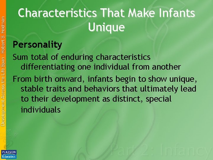 Characteristics That Make Infants Unique Personality Sum total of enduring characteristics differentiating one individual