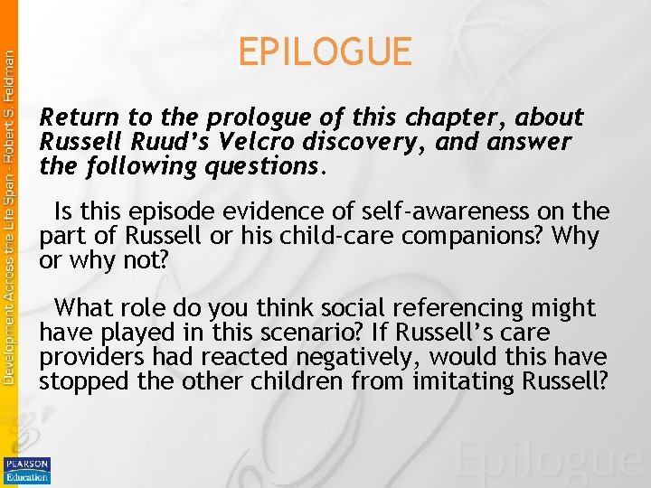 EPILOGUE Return to the prologue of this chapter, about Russell Ruud’s Velcro discovery, and