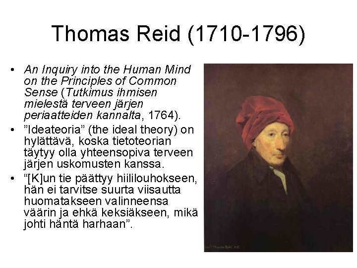Thomas Reid (1710 -1796) • An Inquiry into the Human Mind on the Principles