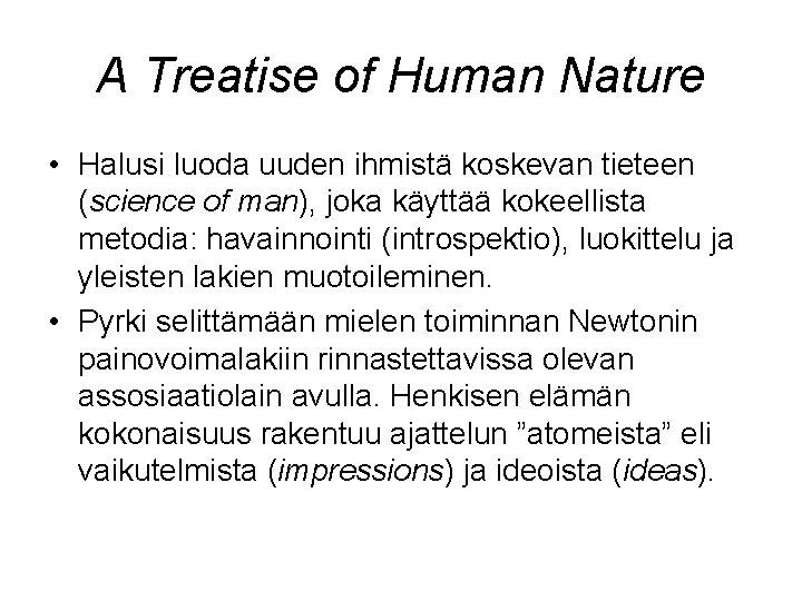 A Treatise of Human Nature • Halusi luoda uuden ihmistä koskevan tieteen (science of