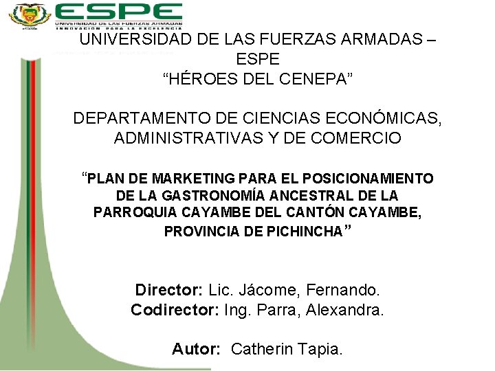 UNIVERSIDAD DE LAS FUERZAS ARMADAS – ESPE “HÉROES DEL CENEPA” DEPARTAMENTO DE CIENCIAS ECONÓMICAS,
