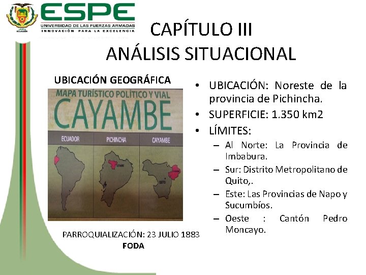 CAPÍTULO III ANÁLISIS SITUACIONAL UBICACIÓN GEOGRÁFICA • UBICACIÓN: Noreste de la provincia de Pichincha.