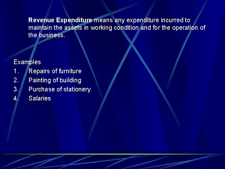 Revenue Expenditure means any expenditure incurred to maintain the assets in working condition and