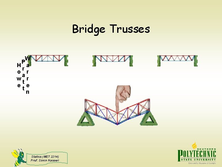 Bridge Trusses W P H a r o r a w r t e