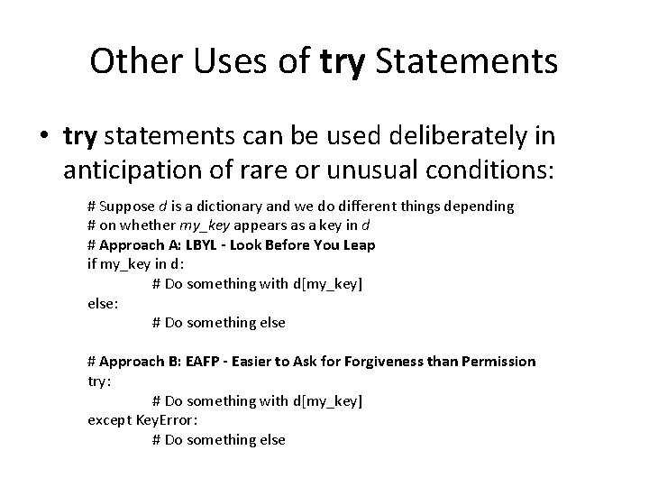 Other Uses of try Statements • try statements can be used deliberately in anticipation