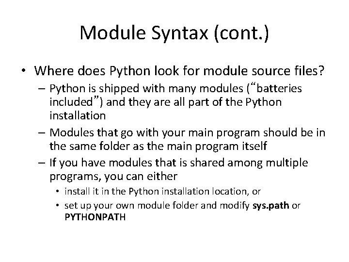 Module Syntax (cont. ) • Where does Python look for module source files? –