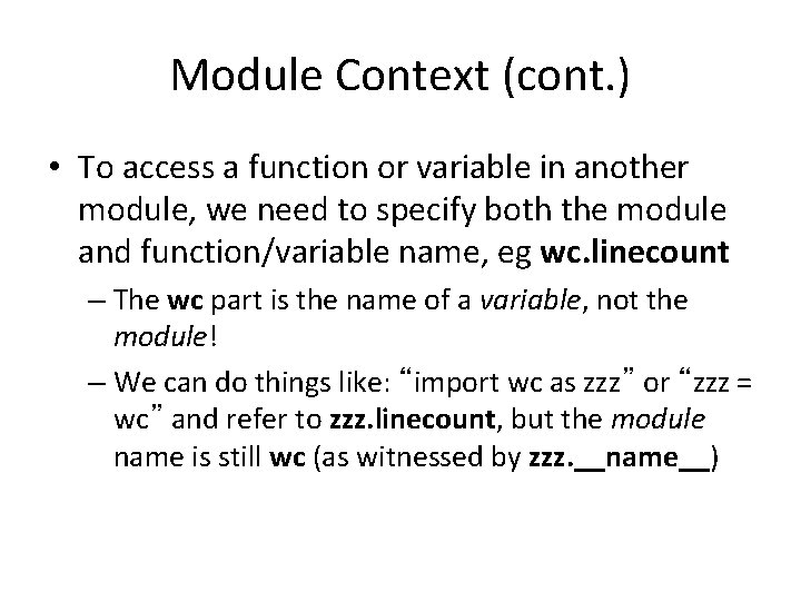 Module Context (cont. ) • To access a function or variable in another module,