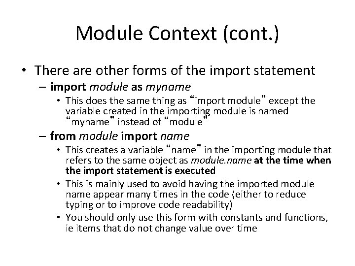 Module Context (cont. ) • There are other forms of the import statement –