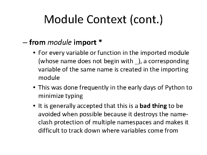 Module Context (cont. ) – from module import * • For every variable or