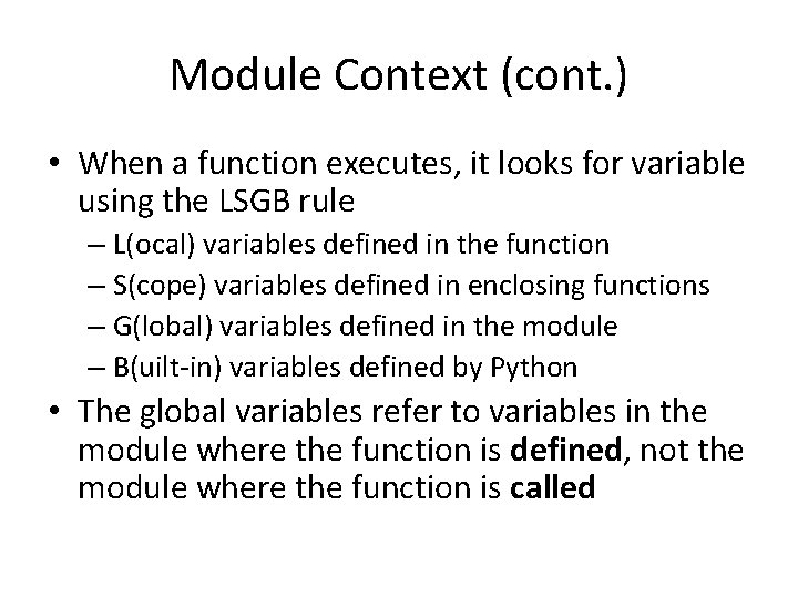 Module Context (cont. ) • When a function executes, it looks for variable using