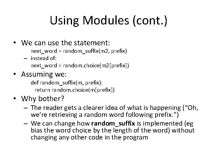 Using Modules (cont. ) • We can use the statement: next_word = random_suffix(m 2,