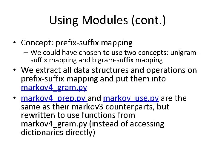 Using Modules (cont. ) • Concept: prefix-suffix mapping – We could have chosen to