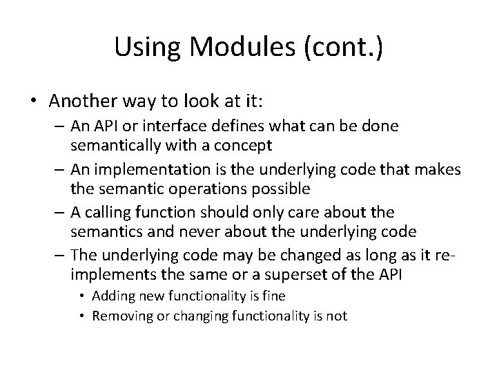 Using Modules (cont. ) • Another way to look at it: – An API