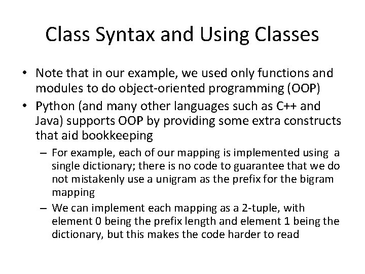 Class Syntax and Using Classes • Note that in our example, we used only