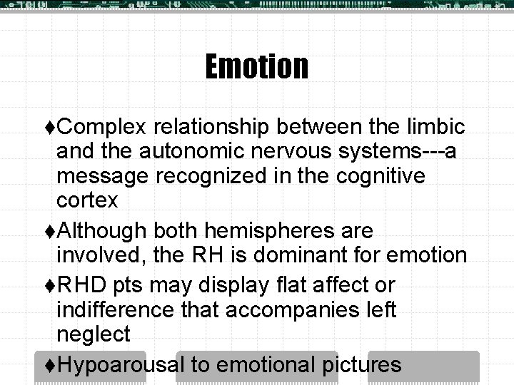 Emotion t. Complex relationship between the limbic and the autonomic nervous systems---a message recognized