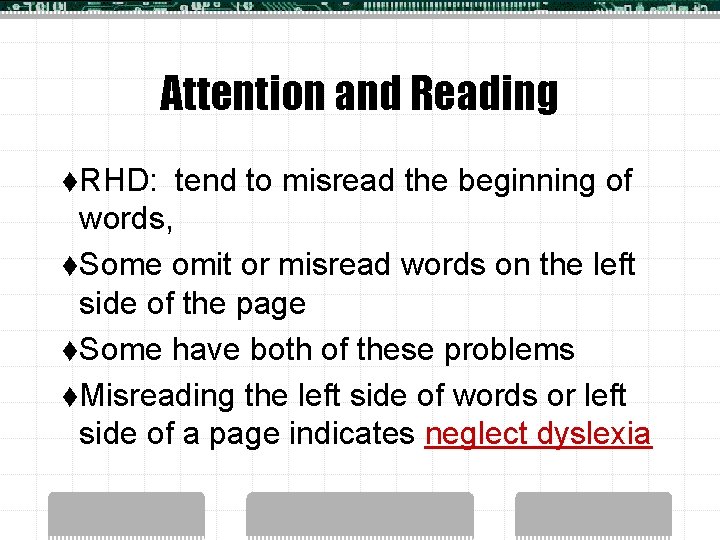 Attention and Reading t. RHD: tend to misread the beginning of words, t. Some