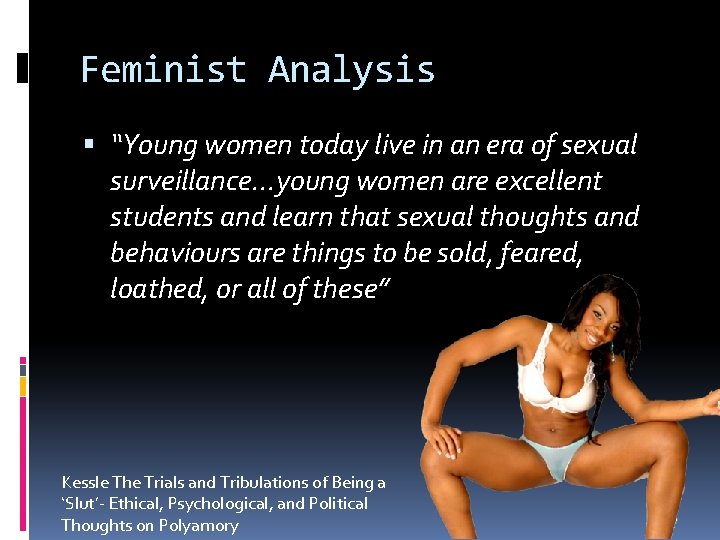 Feminist Analysis “Young women today live in an era of sexual surveillance. . .