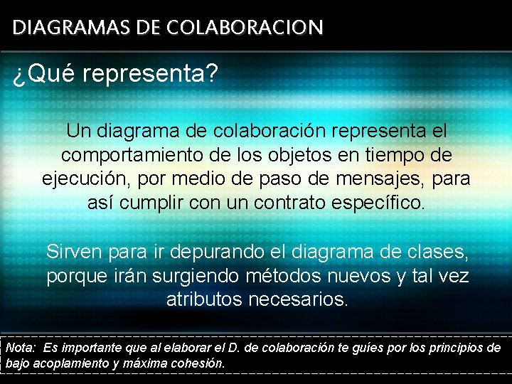 DIAGRAMAS DE COLABORACION ¿Qué representa? Un diagrama de colaboración representa el comportamiento de los