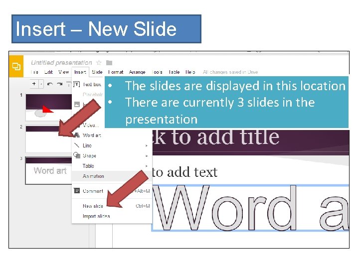 Insert – New Slide • The slides are displayed in this location • There