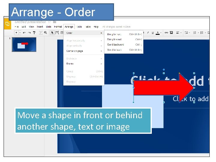 Arrange - Order Move a shape in front or behind another shape, text or