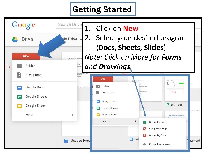 Getting Started 1. Click on New 2. Select your desired program (Docs, Sheets, Slides)