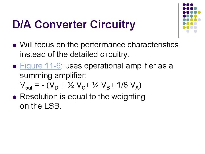 D/A Converter Circuitry l l l Will focus on the performance characteristics instead of