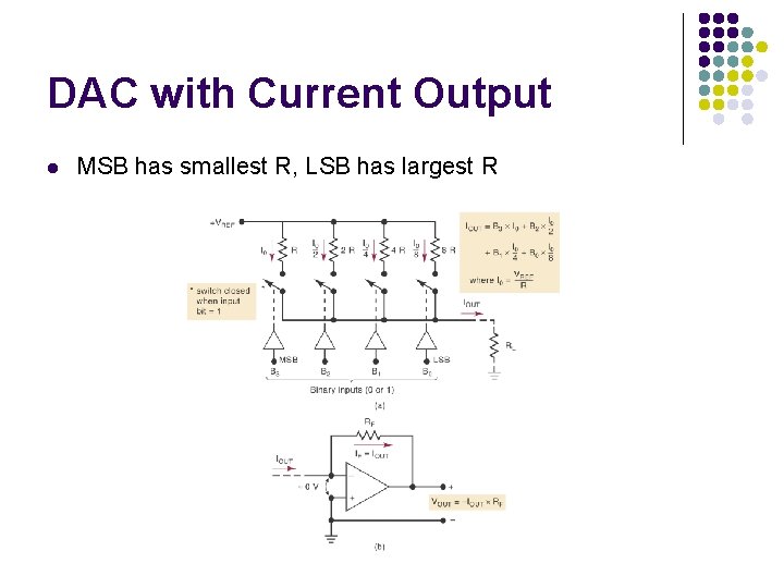 DAC with Current Output l MSB has smallest R, LSB has largest R 
