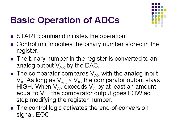 Basic Operation of ADCs l l l START command initiates the operation. Control unit