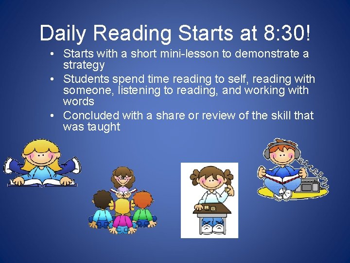Daily Reading Starts at 8: 30! • Starts with a short mini-lesson to demonstrate