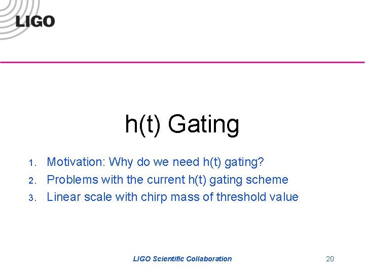 h(t) Gating 1. 2. 3. Motivation: Why do we need h(t) gating? Problems with