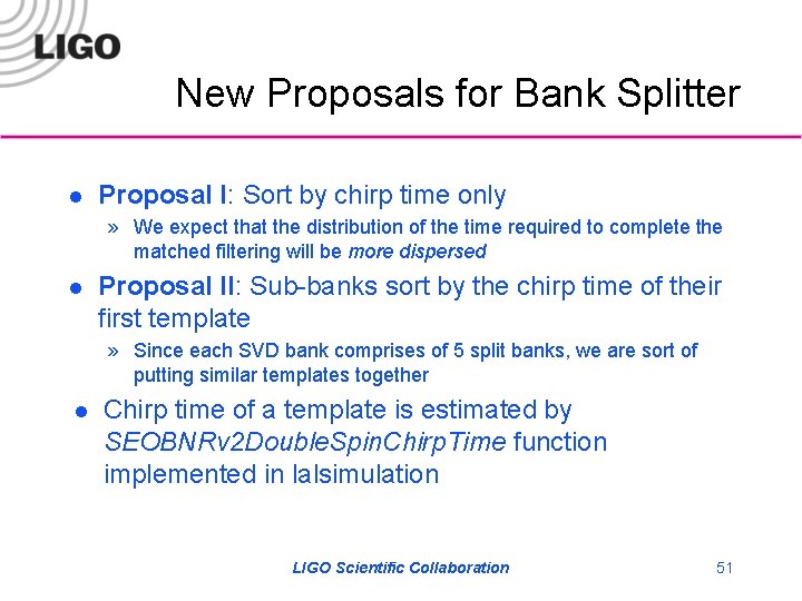 New Proposals for Bank Splitter l Proposal I: Sort by chirp time only »