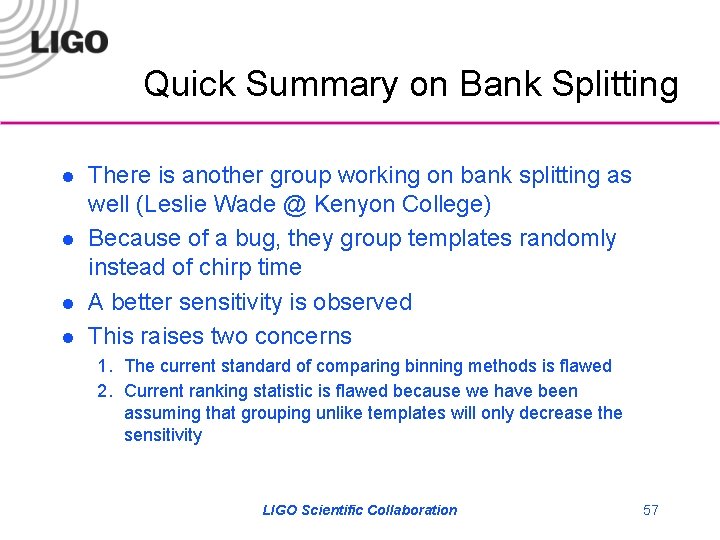 Quick Summary on Bank Splitting l l There is another group working on bank