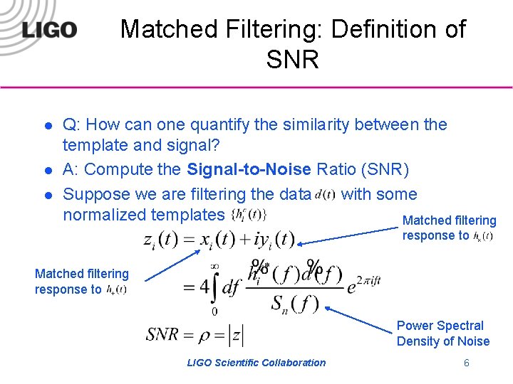 Matched Filtering: Definition of SNR l l l Q: How can one quantify the