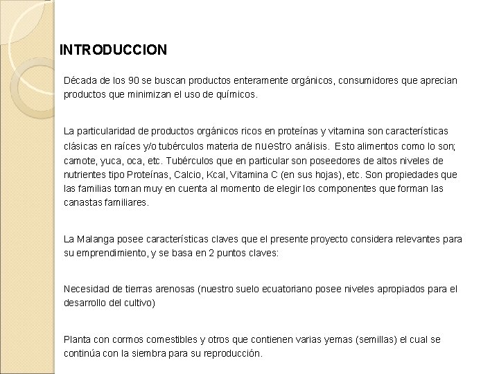 INTRODUCCION Década de los 90 se buscan productos enteramente orgánicos, consumidores que aprecian productos