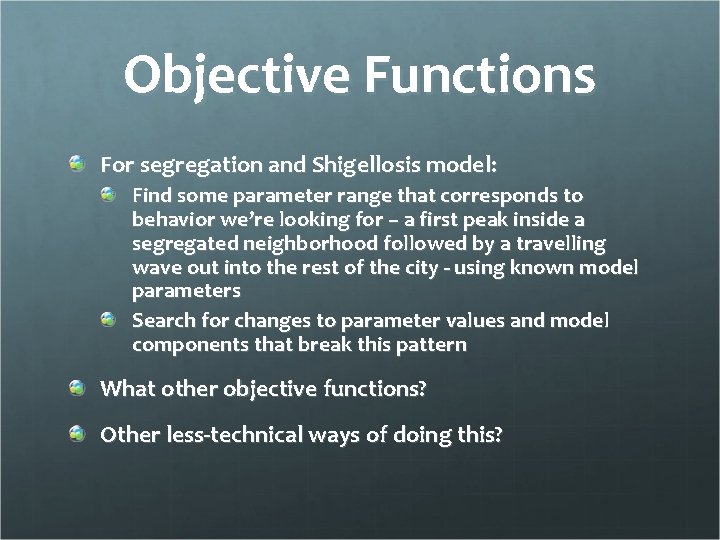 Objective Functions For segregation and Shigellosis model: Find some parameter range that corresponds to