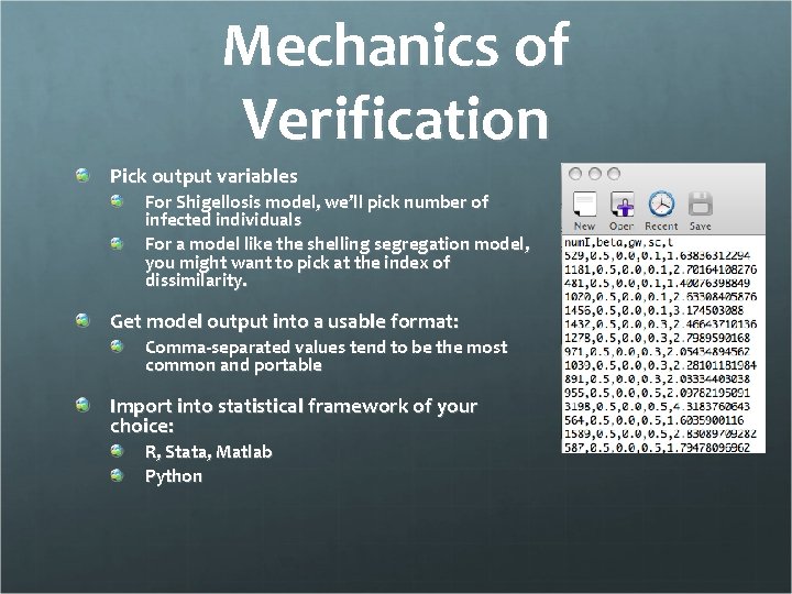 Mechanics of Verification Pick output variables For Shigellosis model, we’ll pick number of infected