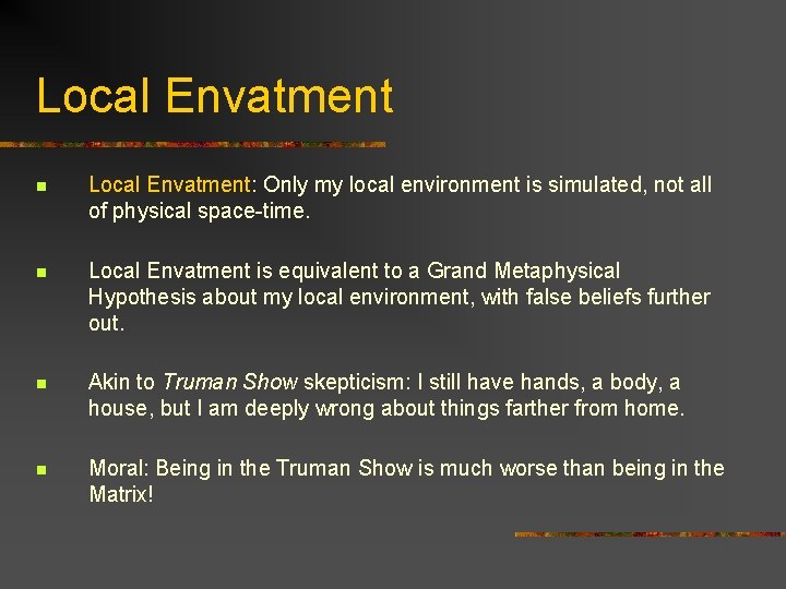 Local Envatment n Local Envatment: Only my local environment is simulated, not all of