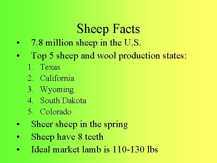 Sheep Facts • • 7. 8 million sheep in the U. S. Top 5