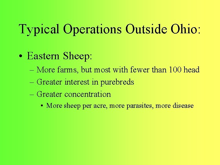 Typical Operations Outside Ohio: • Eastern Sheep: – More farms, but most with fewer