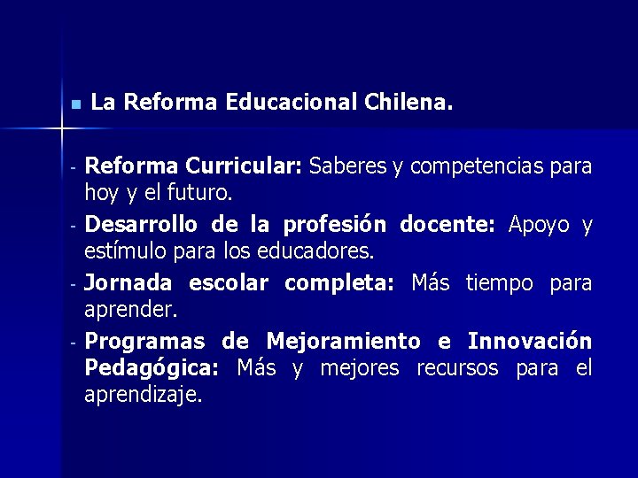 n - La Reforma Educacional Chilena. Reforma Curricular: Saberes y competencias para hoy y n - La Reforma Educacional Chilena. Reforma Curricular: Saberes y competencias para hoy y