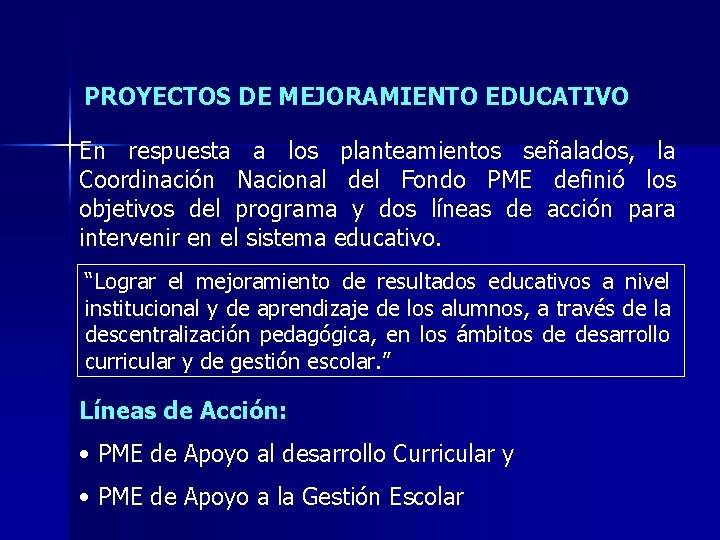 PROYECTOS DE MEJORAMIENTO EDUCATIVO En respuesta a los planteamientos señalados, la Coordinación Nacional del PROYECTOS DE MEJORAMIENTO EDUCATIVO En respuesta a los planteamientos señalados, la Coordinación Nacional del