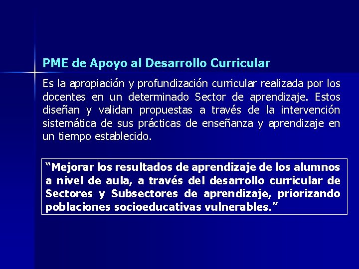 PME de Apoyo al Desarrollo Curricular Es la apropiación y profundización curricular realizada por PME de Apoyo al Desarrollo Curricular Es la apropiación y profundización curricular realizada por