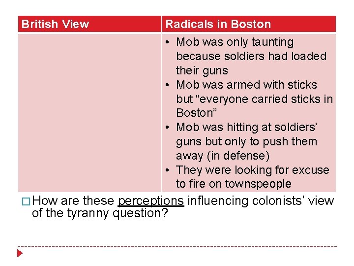 British View � How Radicals in Boston • Mob was only taunting because soldiers