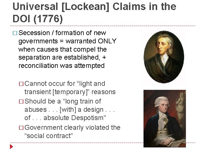 Universal [Lockean] Claims in the DOI (1776) � Secession / formation of new governments