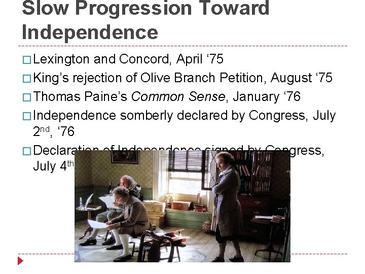 Slow Progression Toward Independence � Lexington and Concord, April ‘ 75 � King’s rejection