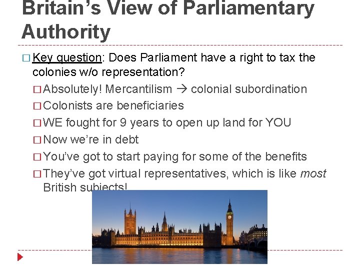 Britain’s View of Parliamentary Authority � Key question: Does Parliament have a right to