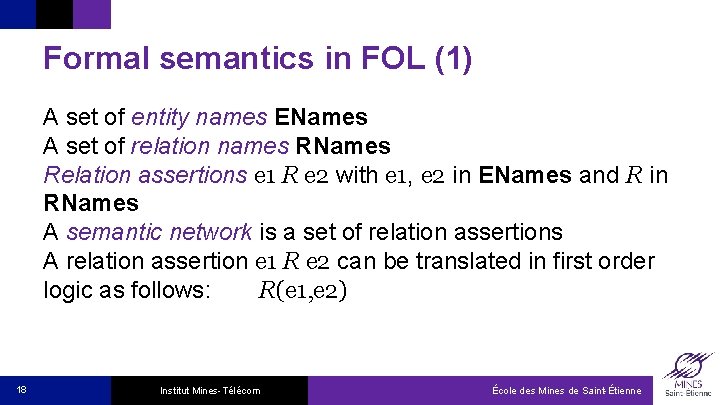 Formal semantics in FOL (1) A set of entity names ENames A set of