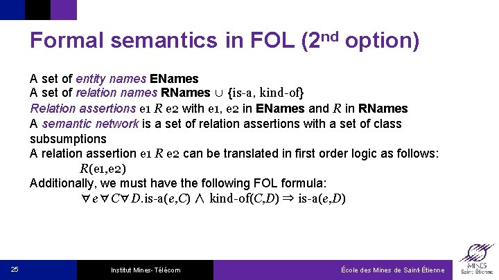 Formal semantics in FOL (2 nd option) A set of entity names ENames A
